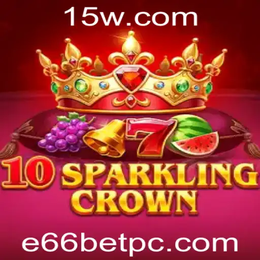 Explorando o Universo do Jogo 10SparklingCrown com e66bet